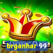 brganhar 99