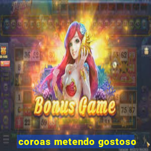 coroas metendo gostoso