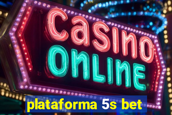 plataforma 5s bet