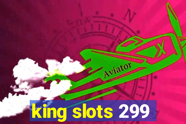 king slots 299