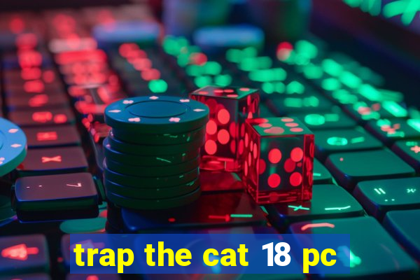 trap the cat 18 pc