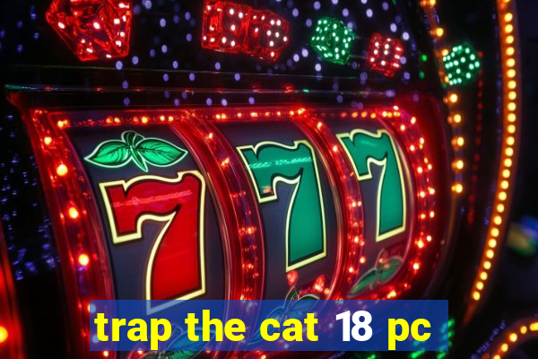 trap the cat 18 pc