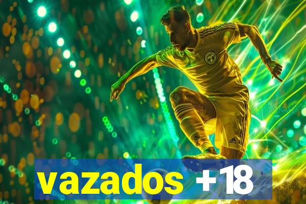 vazados +18