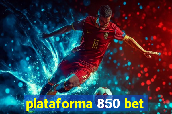 plataforma 850 bet