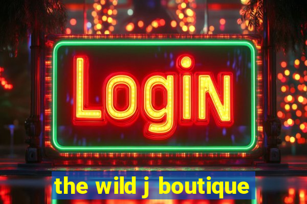 the wild j boutique