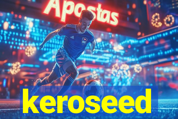 keroseed