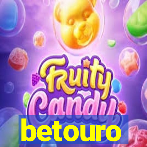 betouro