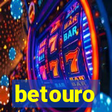 betouro