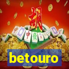 betouro