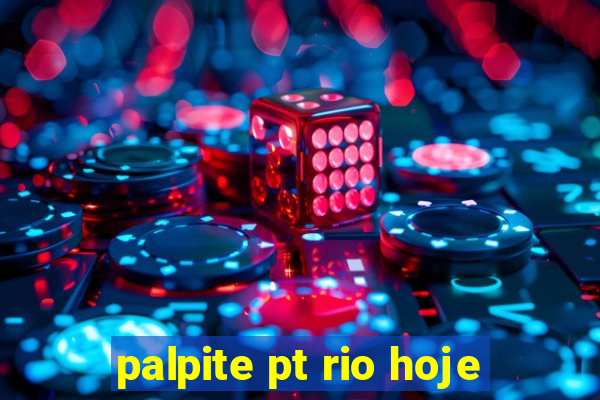 palpite pt rio hoje