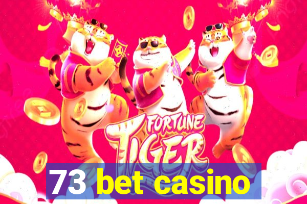 73 bet casino