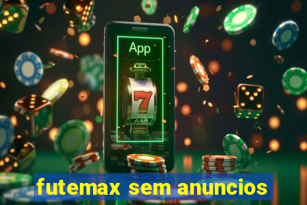 futemax sem anuncios