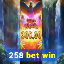 258 bet win