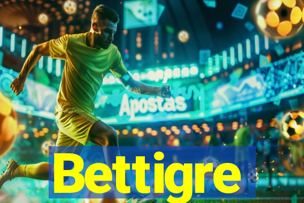 Bettigre