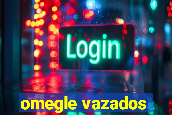 omegle vazados