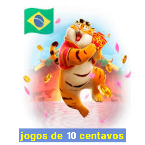 jogos de 10 centavos