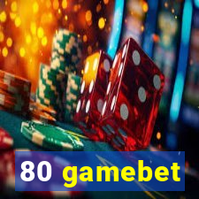 80 gamebet