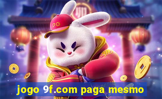 jogo 9f.com paga mesmo