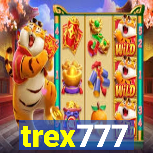 trex777