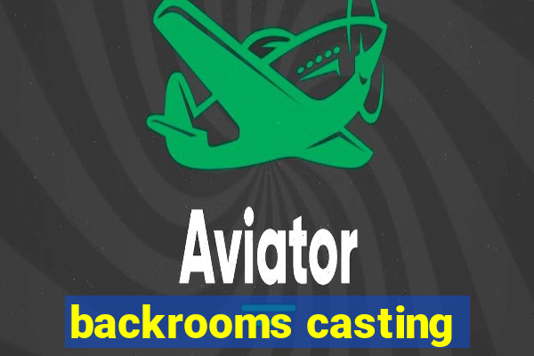 backrooms casting