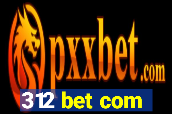 312 bet com