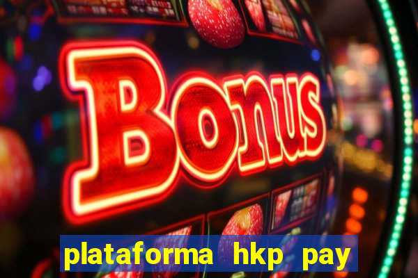 plataforma hkp pay jogos online