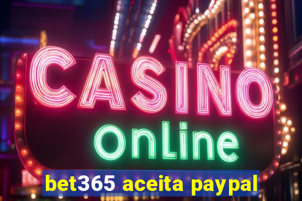 bet365 aceita paypal