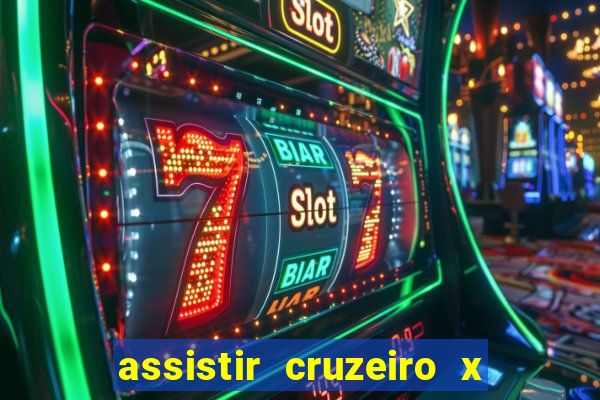 assistir cruzeiro x gremio ao vivo