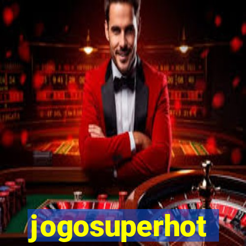 jogosuperhot