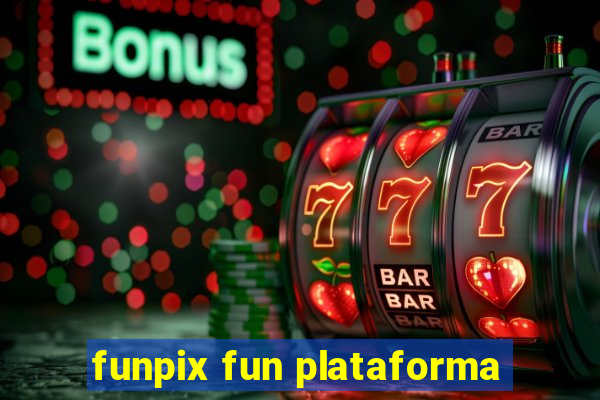 funpix fun plataforma