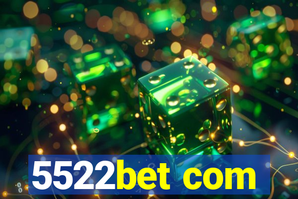 5522bet com