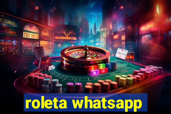 roleta whatsapp