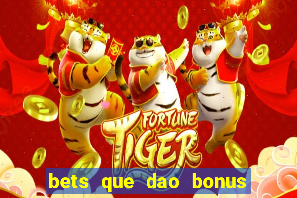 bets que dao bonus no cadastro sem deposito