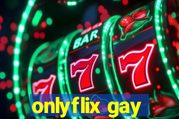 onlyflix gay