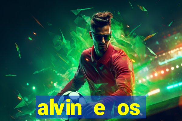 alvin e os esquilos 3 filme completo dublado download