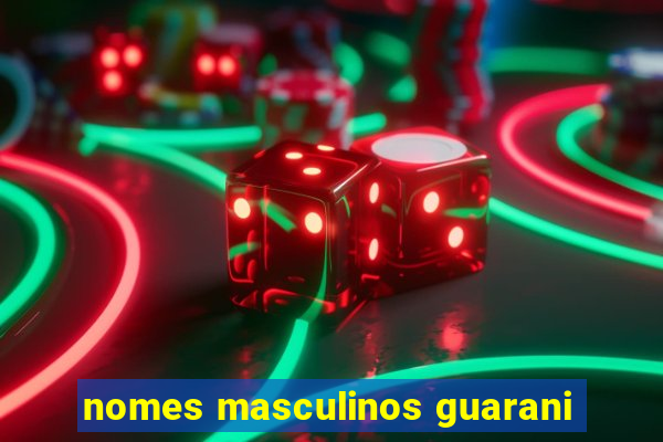 nomes masculinos guarani