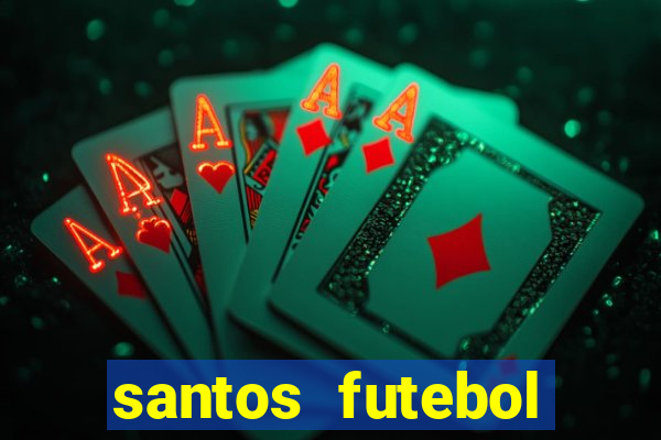 santos futebol clube peneiras