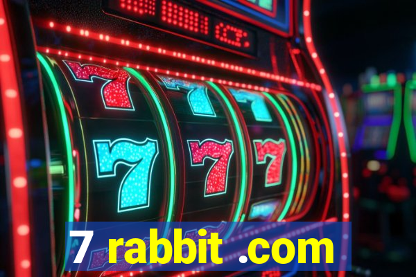 7 rabbit .com