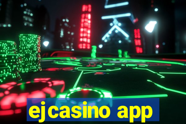 ejcasino app