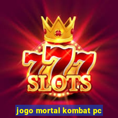 jogo mortal kombat pc