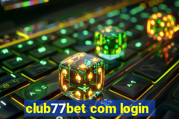 club77bet com login