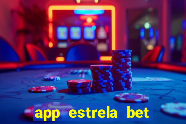 app estrela bet nao compativel