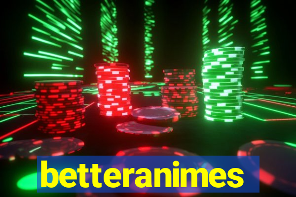 betteranimes