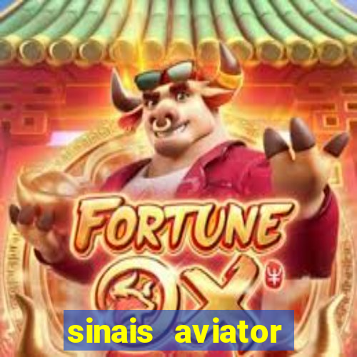 sinais aviator esporte da sorte