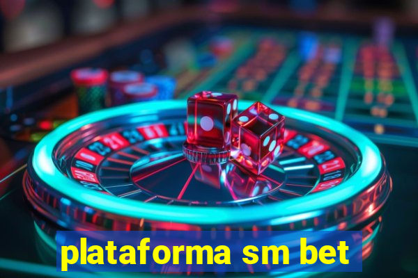 plataforma sm bet