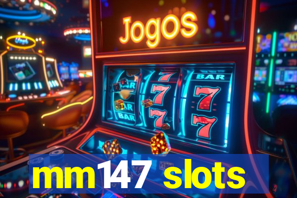 mm147 slots