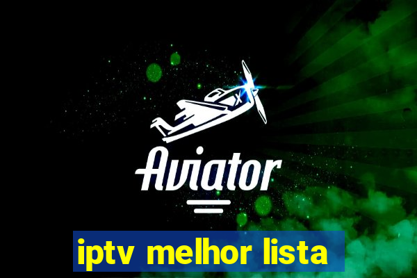 iptv melhor lista