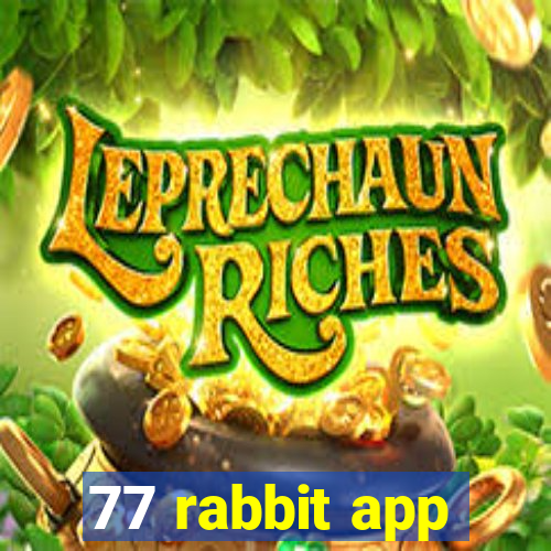 77 rabbit app