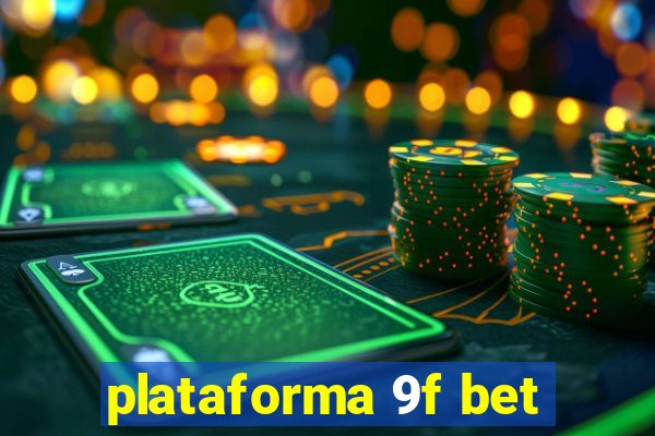 plataforma 9f bet