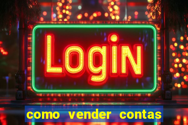 como vender contas de jogos